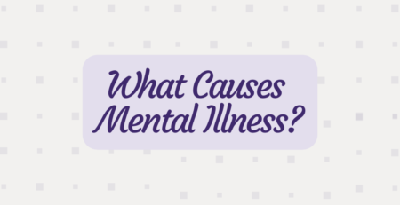 causes of mental illness